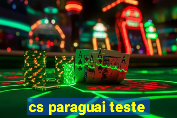 cs paraguai teste